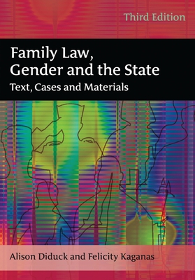 Family Law, Gender and the State: Text, Cases and Materials By Alison Diduck, Felicity Kaganas Cover Image