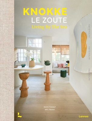 人気カラーの Zoute Le Knokke Interiors: (Hardcover Sea the by Living 洋書