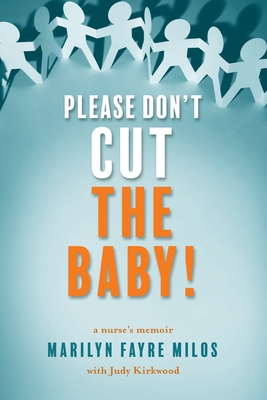 Please Don't Cut the Baby: A Nurse's Memoir Cover Image