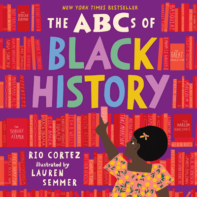 The ABCs of Black History By Rio Cortez, Lauren Semmer (Illustrator) Cover Image