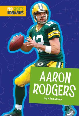 Aaron Rodgers (Pro Sports Biographies)