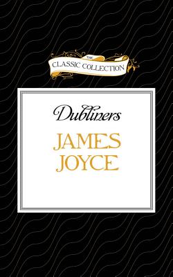 Dubliners (Classic Collection (Brilliance Audio))