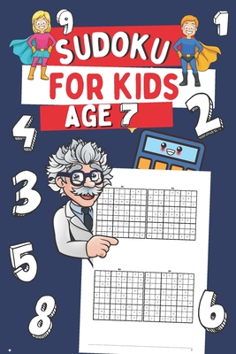 Sudoku for Kids Age 7: 200 Very Easy Sudoku Puzzles for Boys and Girls, Gift Idea for Clever Children By Sharon Thane Cover Image