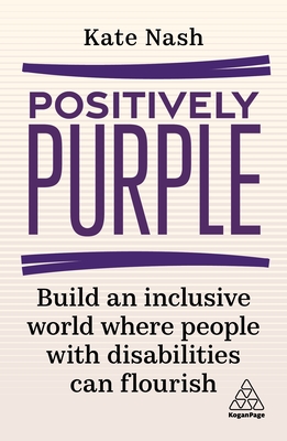 Positively Purple: Build an Inclusive World Where People with Disabilities Can Flourish By Kate Nash Cover Image
