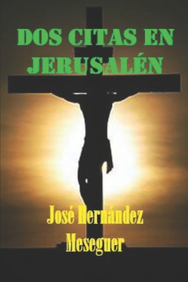 DOS Citas En Jerusalén By José Hernández Meseguer Cover Image