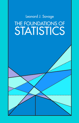 The Foundations of Statistics (Dover Books on Mathematics) By Leonard J. Savage Cover Image