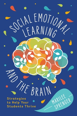 Social-Emotional Learning and the Brain: Strategies to Help Your Students Thrive Cover Image