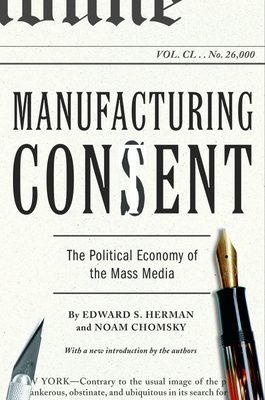 Manufacturing Consent: The Political Economy of the Mass Media Cover Image