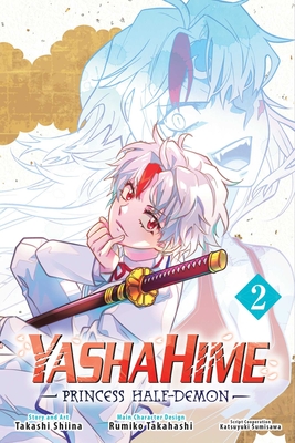 Yashahime: Princess Half-Demon, Vol. 2 By Takashi Shiina, Rumiko Takahashi (Designed by), Katsuyuki Sumisawa (Other adaptation by) Cover Image