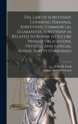 The law of Suretyship, Covering Personal Suretyship, Commercial Guaranties, Suretyship as Related to Bonds to Secure Private Obligations, Official and Cover Image