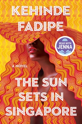 The Sun Sets in Singapore: A Today Show Read With Jenna Book Club Pick By Kehinde Fadipe Cover Image
