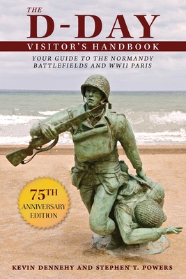 The D-Day Visitor's Handbook: Your Guide to the Normandy Battlefields and WWII Paris Cover Image