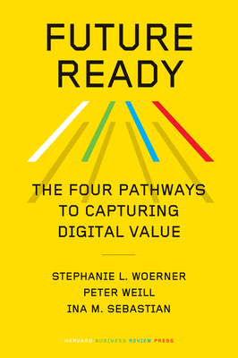 Future Ready: The Four Pathways to Capturing Digital Value Cover Image