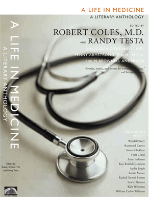 A Life in Medicine: A Literary Anthology By Robert Coles (Editor), Randy-Michael Testa (Editor), Joseph D'Donnell (Editor) Cover Image