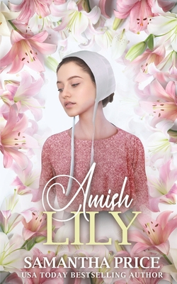 Amish Lily: Amish Romance (Amish Love Blooms #4)