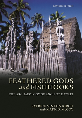 Feathered Gods and Fishhooks: The Archaeology of Ancient Hawai'i, Revised Edition Cover Image