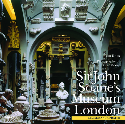 The Sir John Soane's Museum, London By Tim Knox, Derry Moore Cover Image