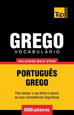 Vocabulário Português-Grego - 9000 palavras mais úteis (European Portuguese Collection #144)