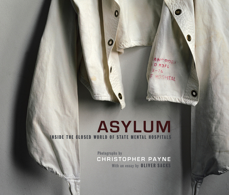 Asylum: Inside the Closed World of State Mental Hospitals Cover Image