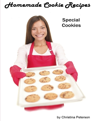 Homemade Cookie Recipes, Special Cookies: 25 Titles, Every recipe has space for notes Cover Image
