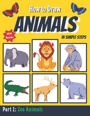 How to Draw Animals in Simple Steps: Learn How to Draw 148 Different Animals  By a Simple Guide ( Part 1: How to Draw Zoo Animals) (Paperback) |  Malaprop's Bookstore/Cafe