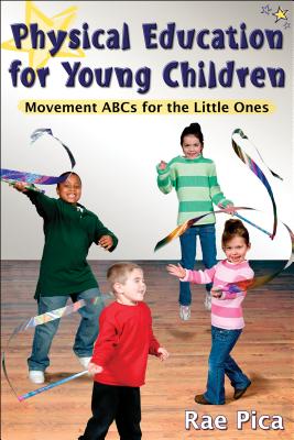 Physical Education for Young Children: Movement ABCs for the Little Ones