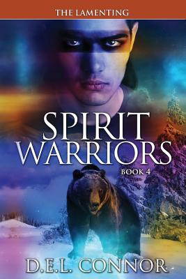 Spirit Warriors: The Lamenting By D. E. L. Connor Cover Image
