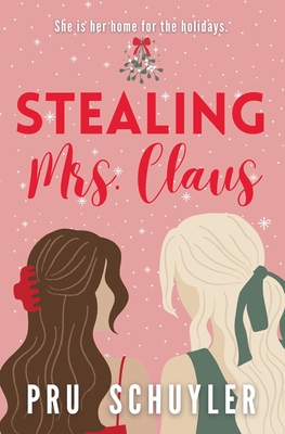 Stealing Mrs. Claus By Pru Schuyler Cover Image