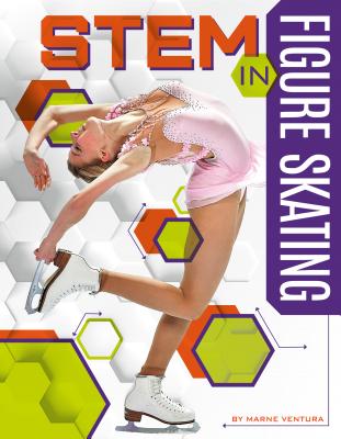 STEM in Figure Skating (Stem in Sports) By Marne Ventura Cover Image