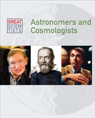 Astronomers and Cosmologists (Great Scientists) Cover Image