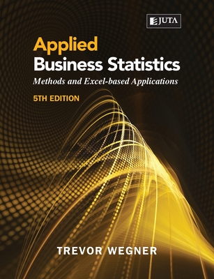 Applied Business Statistics 5e: Methods and Excel-based Applications Cover Image