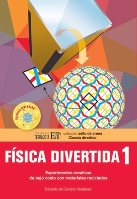 Física divertida 1: Experimentos creativos de bajo costo con materiales reciclados By Eduardo De Campos Valadares Cover Image