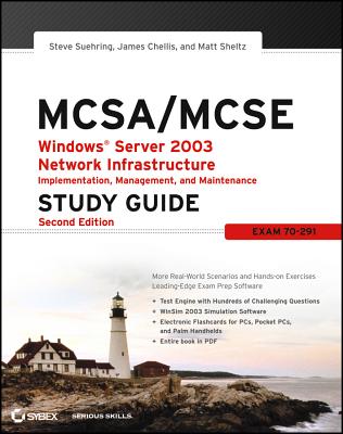 McSa / McSe: Windows Server 2003 Network Infrastructure Implementation, Management, and Maintenance Study Guide: Exam 70-291 [With CDROM]