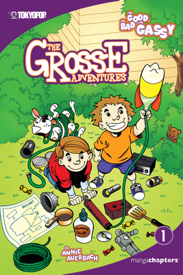 The Grosse Adventures, Volume 1: The Good, The Bad, and The Gassy: The Good, The Bad, and The Gassy (The Grosse Adventures manga #1) Cover Image