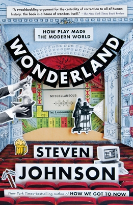 Wonderland: How Play Made the Modern World By Steven Johnson Cover Image