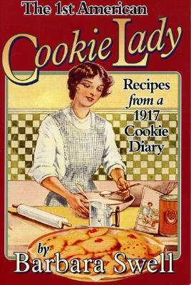 The 1st American Cookie Lady: Recipes from a 1917 Cookie Diary Cover Image