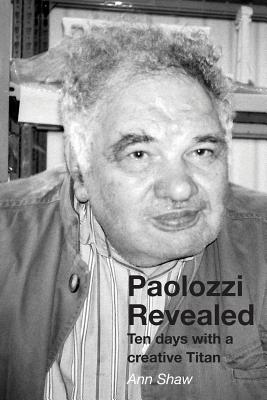 Paolozzi Revealed: Ten days with a creative Titan Cover Image