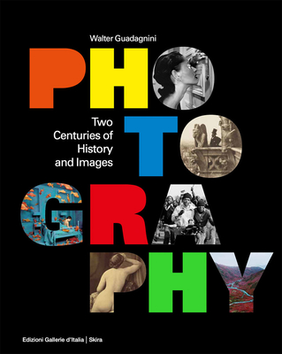 Photography: Two Centuries of History and Images By Walter Guadagnini (Editor) Cover Image