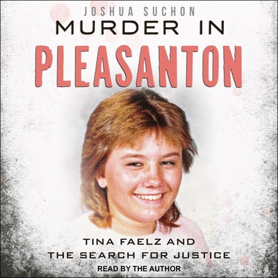 Murder in Pleasanton: Tina Faelz and the Search for Justice Cover Image