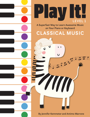 Play It! Classical Music: A Superfast Way to Learn Awesome Music on Your Piano or Keyboard Cover Image