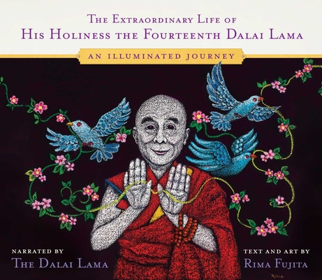 The Extraordinary Life of His Holiness the Fourteenth Dalai Lama: An Illuminated Journey By His Holiness the Dalai Lama (Narrator), Rima Fujita (Text by), Rima Fujita (Illustrator) Cover Image