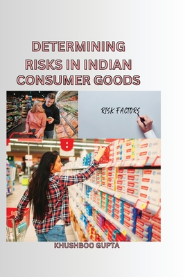 Determining Risks in Indian Consumer Goods: Determining Risks in Indian Consumer Goods Cover Image