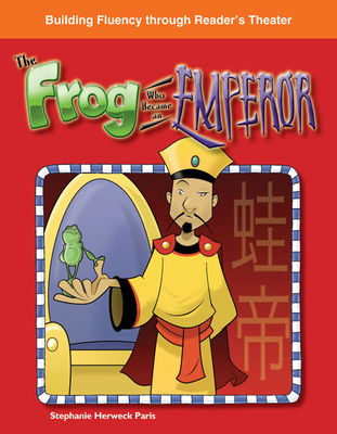 The Frog Who Became an Emperor (Reader's Theater) By Stephanie Paris Cover Image