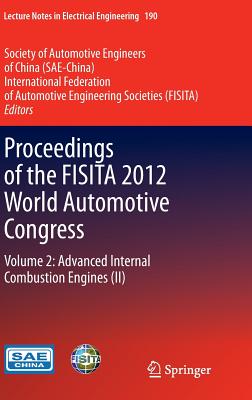 Proceedings of the Fisita 2012 World Automotive Congress: Volume 2: Advanced Internal Combustion Engines (II) (Lecture Notes in Electrical Engineering #190) Cover Image
