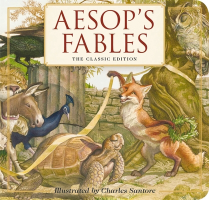 Aesop's Fables Board Book: The Classic Edition By Aesop, Charles Santore (Illustrator) Cover Image