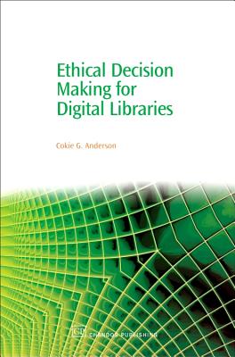 Ethical Decision Making for Digital Libraries (Chandos Information Professional) Cover Image