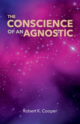 The Conscience of An Agnostic By Robert Cooper Cover Image