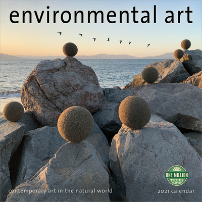 Environmental Art 2021 Wall Calendar: Contemporary Art in the Natural World By Amber Lotus Publishing (Designed by) Cover Image