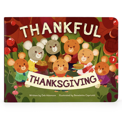 Thankful Thanksgiving By Cottage Door Press (Editor), Deb Adamson, Benedetta Capriotti (Illustrator) Cover Image