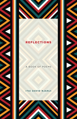 Reflections: A Book of Poems By Itai David Njanji Cover Image